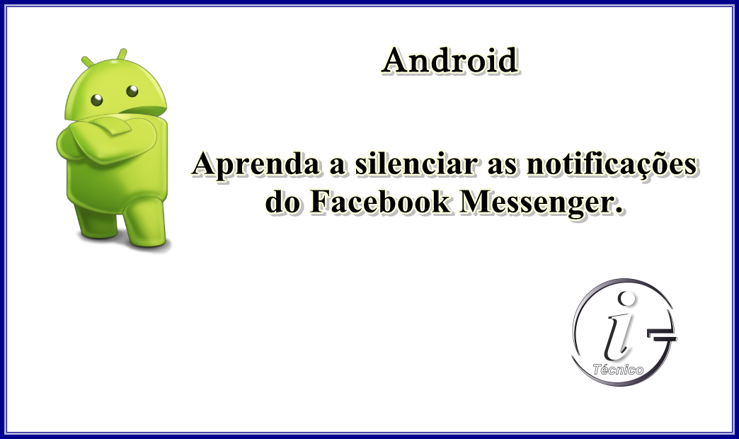 Android: Como silenciar as notificações do Facebook Messenger? (Parte II)