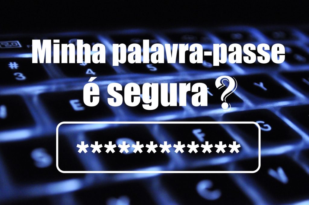 Palavra-passe é segura?
